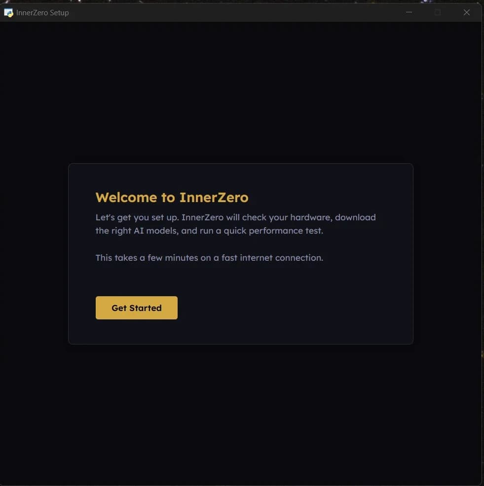 The InnerZero setup wizard Welcome screen explaining that it will check your hardware, download the right AI models, and run a quick performance test, with a Get Started button